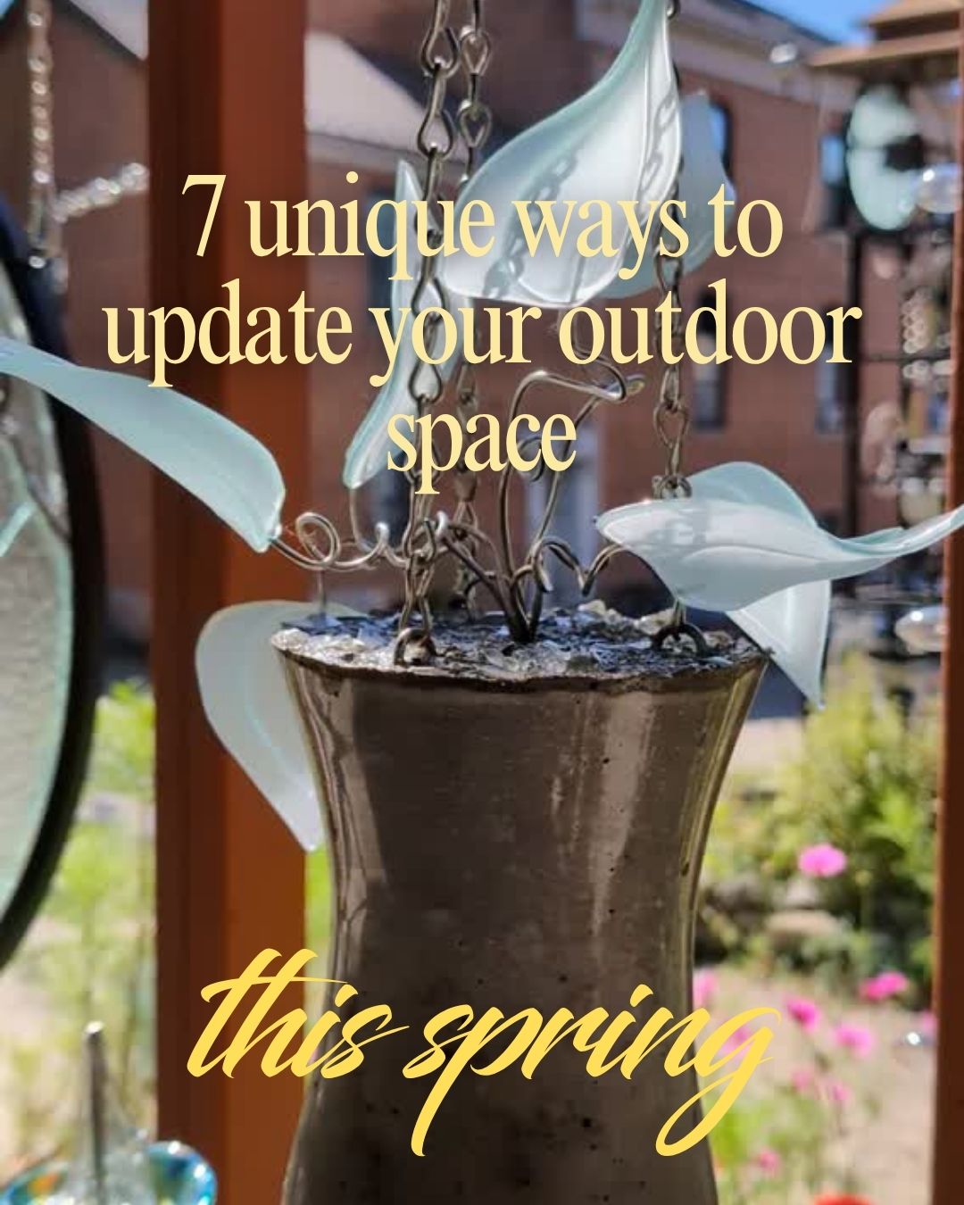 7 Unique Ways to Update your Outdoor Space - This Spring